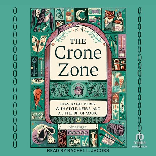 The Crone Zone Audiolibro Por Nina Bargiel arte de portada
