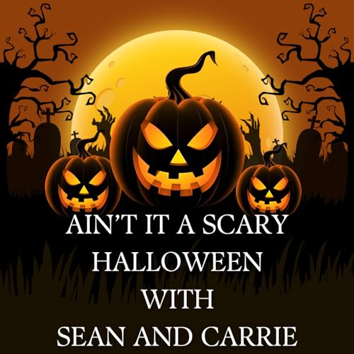 Ain't it a Scary Halloween with Sean and Carrie Podcast Por  arte de portada