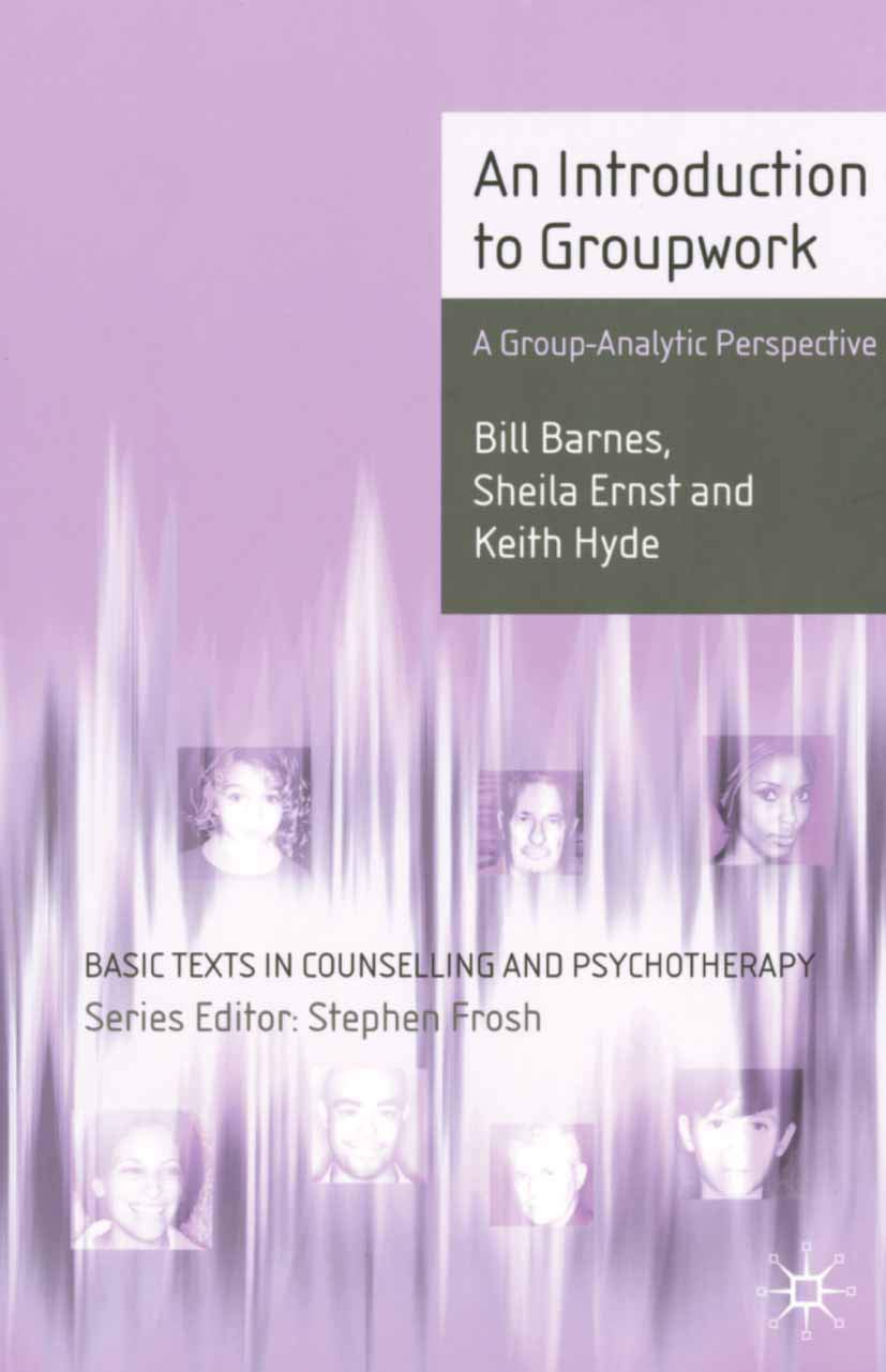 An Introduction to Groupwork: A Group-Analytic Perspective: 8 (Basic Texts in Counselling and Psychotherapy)