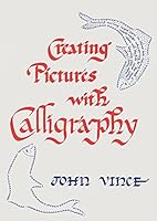 Creating pictures with calligraphy 0709031556 Book Cover
