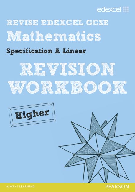 Revise Edexcel GCSE Mathematics Spec A Higher Revision Workbook (REVISE Edexcel GCSE Maths 2010)