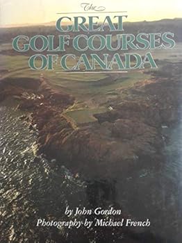 Hardcover The Great Golf Courses of Canada Book