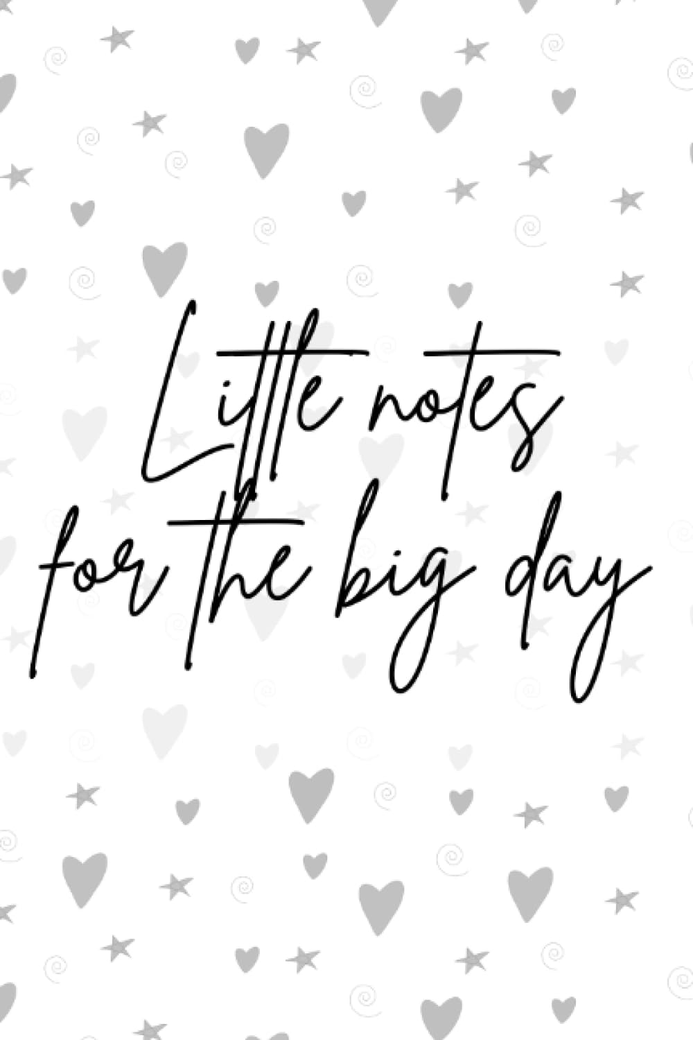Little Notes for the Big Day: Wedding notebook, wedding planning, 120 pages