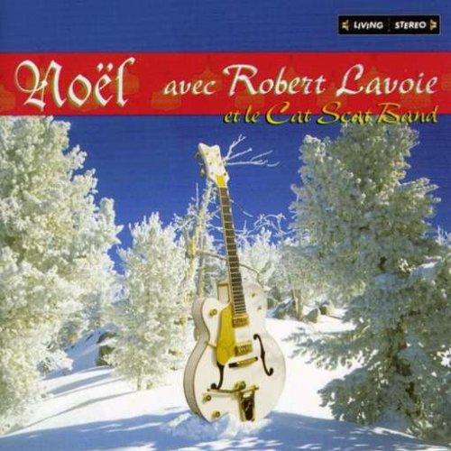 Noel Avec Robert Lavoie [Audio CD] Robert Lavoie et le Cat Scat Band