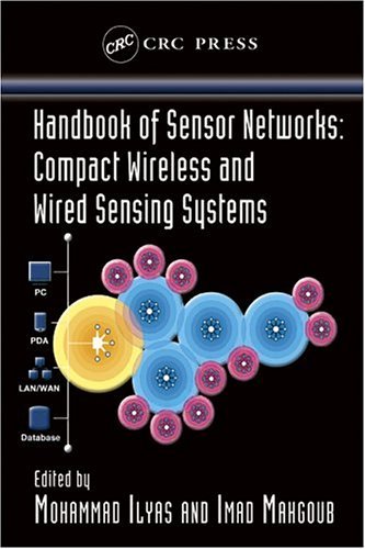 Handbook of Sensor Networks: Compact Wireless and Wired Sensing Systems Handbook of Sensor Networks: Compact Wireless and Wired Sensing Systems