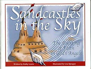 Paperback Sandcastles in the Sky: The Building of Faith in Gods Angels Book