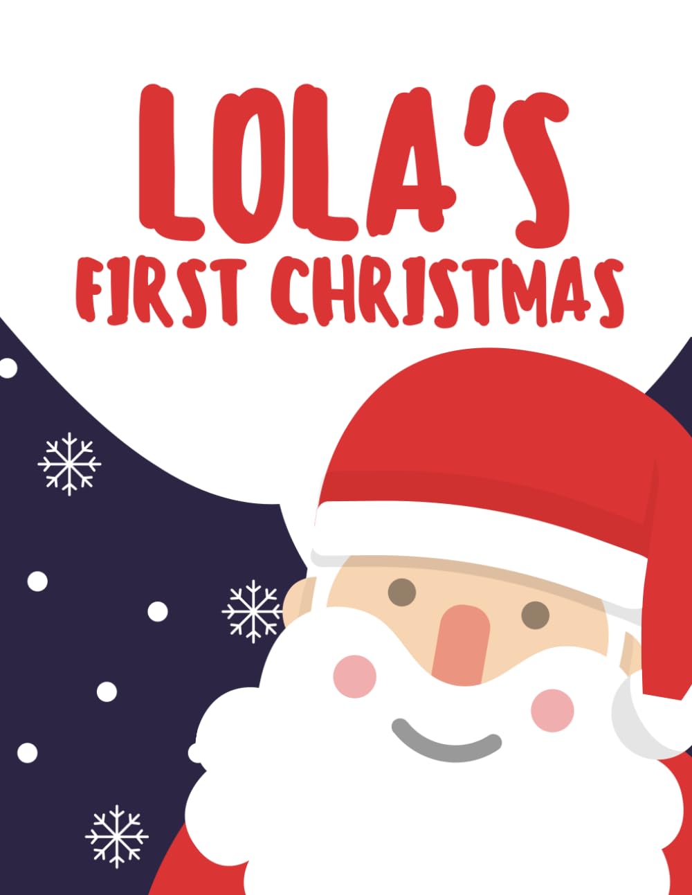 Lola's First Christmas: My First Christmas Series (Personalised Christmas Books!)