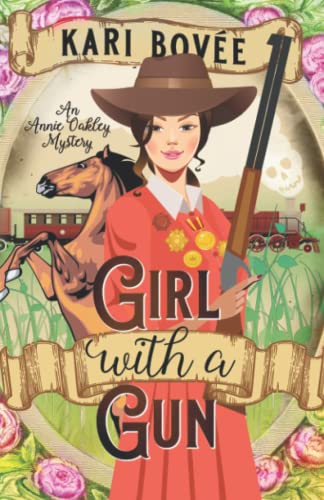 Girl with a Gun: An Annie Oakley Mystery (Annie Oakley Mystery Series)