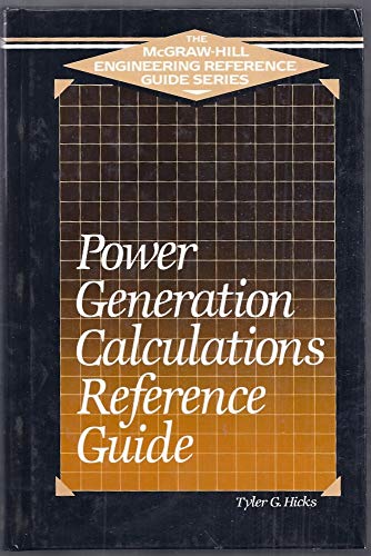 Power Generation Calculations Reference Guide (McGraw-Hill Engineering Reference Guide Series)