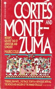 Paperback Corte s and Montezuma: History's Greatest Tale of Adventure and Conquest Book