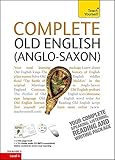 Complete Old English Beginner to Intermediate Course: Learn to read, write, speak and understand a new language (Teach Yourself)