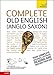 Complete Old English Beginner to Intermediate Course: Learn to read, write, speak and understand a new language (Teach Yourself)