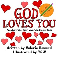 God Loves You: An Illustrate-Your-Own Children's Book 154871349X Book Cover