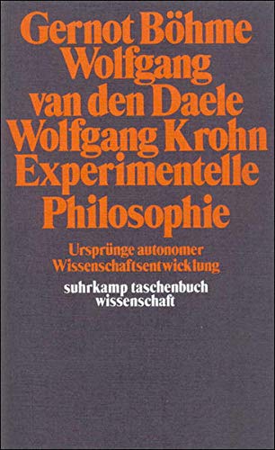 Experimentelle Philosophie: Ursprünge autonomer Wissenschaftsentwicklung (suhrkamp taschenbuch wiss Experimentelle Philosophie: Ursprünge autonomer Wissenschaftsentwicklung (suhrkamp taschenbuch wiss