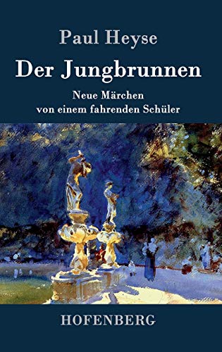 Der Jungbrunnen: Neue Märchen von einem fahrend... [German] 3843027269 Book Cover