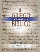 Griego Bíblico al Alcance de Todos: Un estudio programado del griego del Nuevo Pacto (Volumen) 1981040854 Book Cover