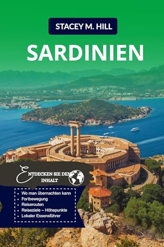 SARDINIEN REISEFÜHRER 2026: DER VOLLSTÄNDIGE REISEFÜHRER ZU STRÄNDEN, ESSEN, REISEROUTEN, VERBORGENEN SCHÄTZEN UND WICHTIGEN REISETIPPS