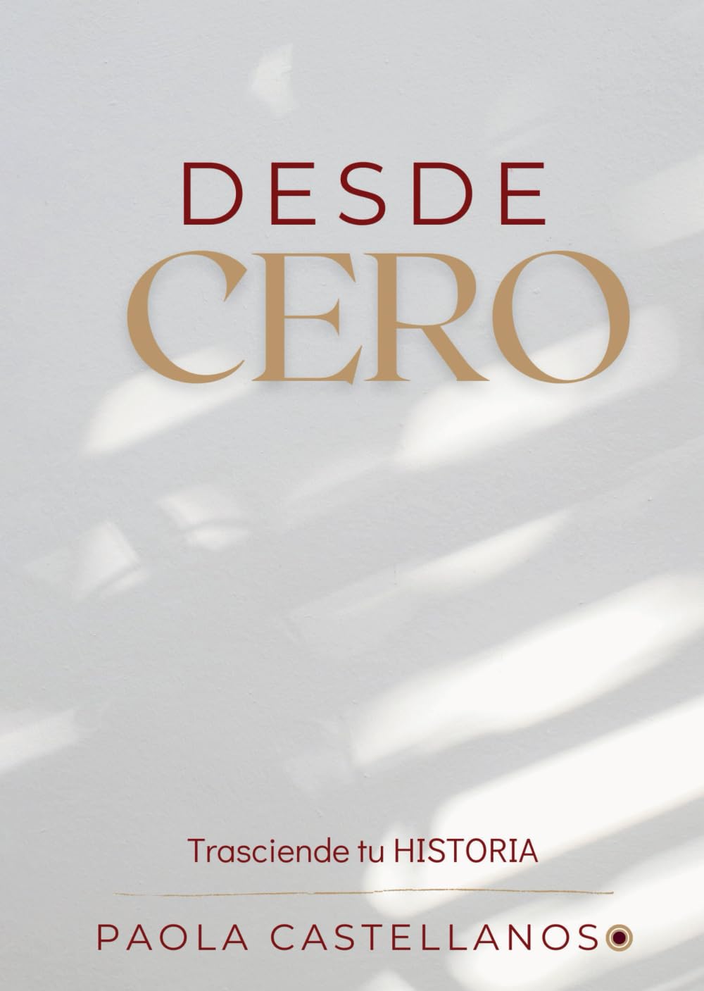 Desde Cero: Trasciende tu historia