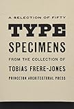 Fifty Type Specimens: From the Collection of Tobias Frere-Jones