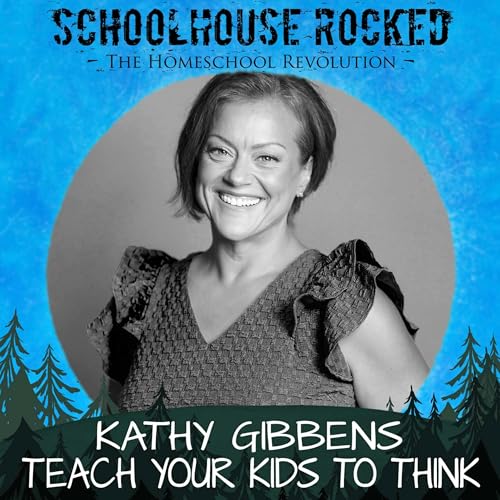 Teach Your Kids to THINK: The Power of Logic with Kathy Gibbens