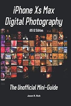Paperback iPhone Xs Max Digital Photography: The Unofficial Mini-Guide (iOS 12 Edition) Book