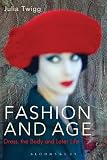 Fashion and Age: Dress, the Body and Later Life (English Edition)