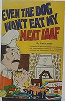 Even the dog won't eat my meat loaf: An even 100 of the author's syndicated column, Frying pan follies 0896450112 Book Cover