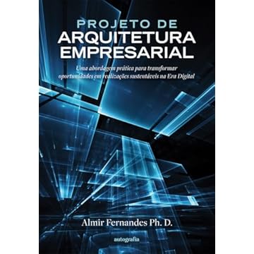 Capa do livro Projeto de arquitetura empresarial: uma abordagem prática para transformar oportunidades em realizações sustentáveis na Era Digital