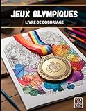  Jeux Olympiques - Grand Livre de Coloriage anti-stress pour Adultes - 100+ pages (21.5 x 28 cm)