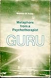Guru: Metaphors from a Psychotherapist