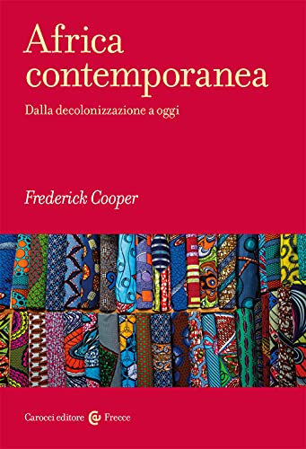 Africa contemporanea. Dalla decolonizzazione a ogg
