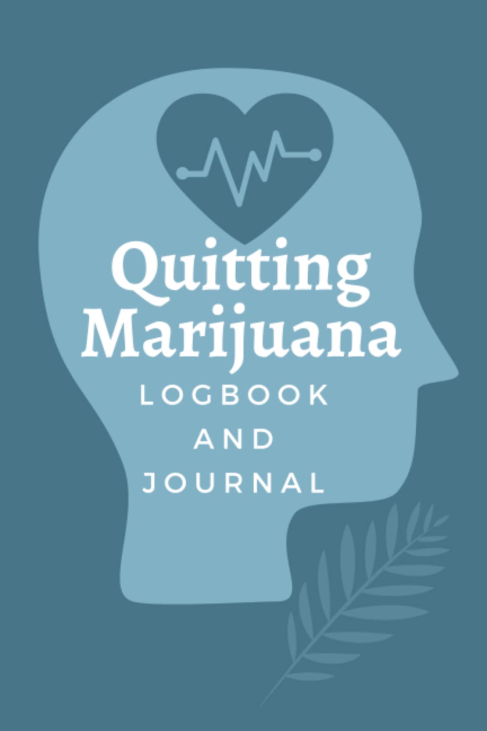 Quitting Marijuana Logbook and Journal: 90 Day Logbook: Personal Marijuana Addiction Recovery Daily Progress, Goals & Mood Tracker| Pocket 6x9 Planner ... Recovery, Cannabis, Weed, Pot, Healing