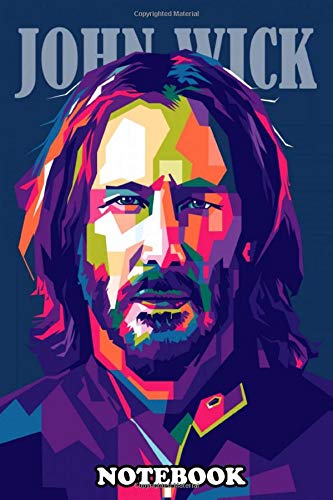 Notebook: John Wick Is An American Action Thriller Media Franchis , Journal for Writing, College Ruled Size 6" x 9", 110 Pages