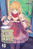 Banished from the Hero's Party, I Decided to Live a Quiet Life in the Countryside, Vol. 10 (light novel) (Volume 10) (Banished from the Hero's Party, ... Life in the Countryside (light novel), 10)