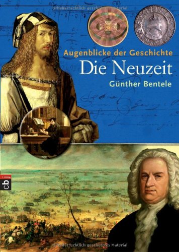 Augenblicke der Geschichte - Die Neuzeit Augenblicke der Geschichte - Die Neuzeit