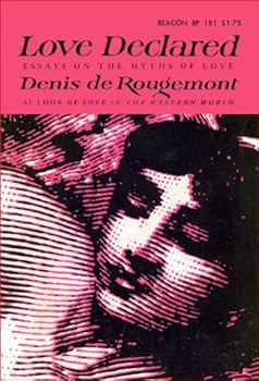 Love Declared: Essays on the Myths of Love