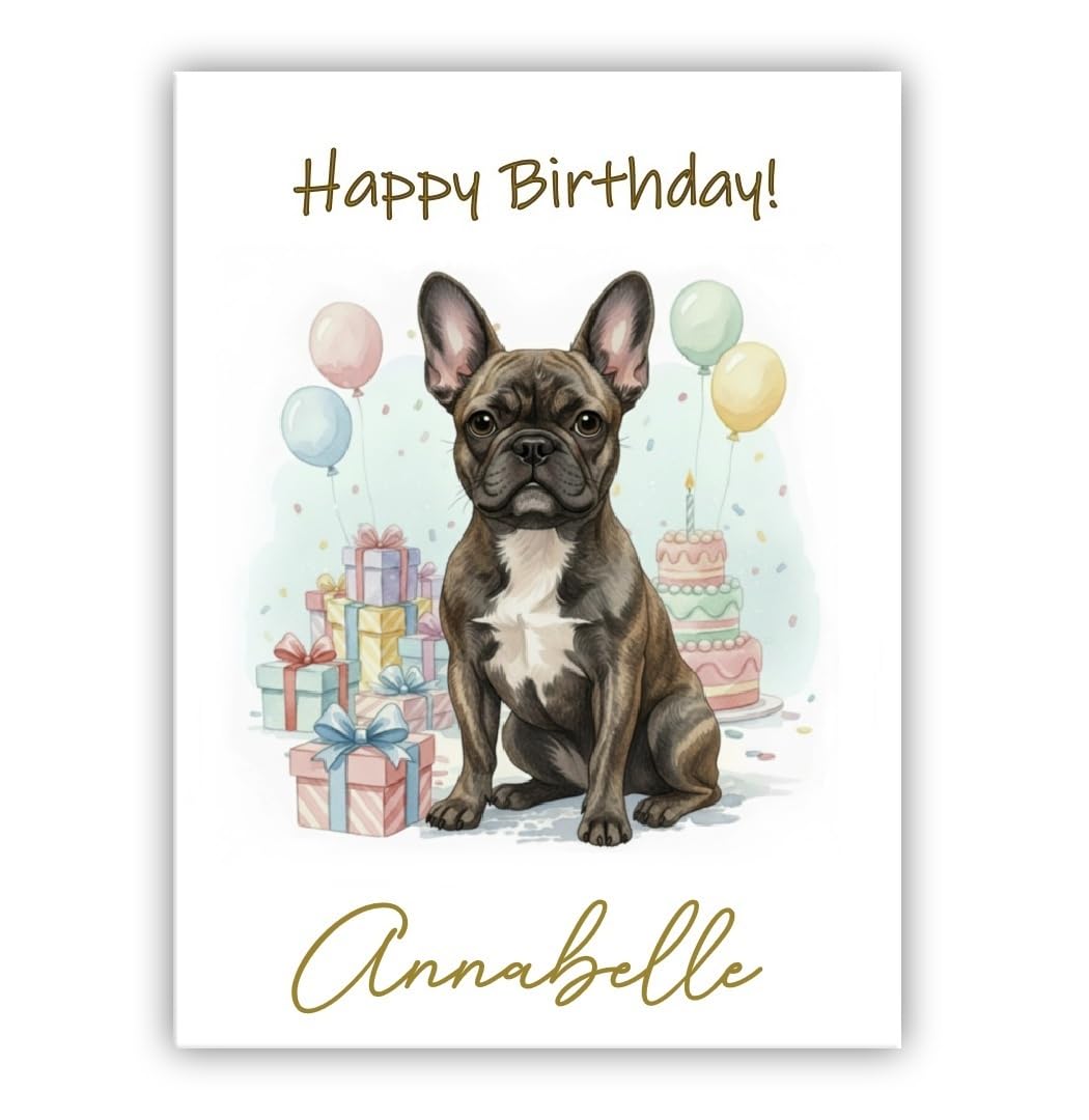 Personalised Birthday Card From the Dog – Add Any Name – Multiple Breeds Available – Dogs Lover Gift (• French Bulldog brindle– Frenchie)
