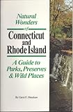 Natural Wonders of Connecticut & Rhode Island: A Guide to Parks, Preserves & Wild Places