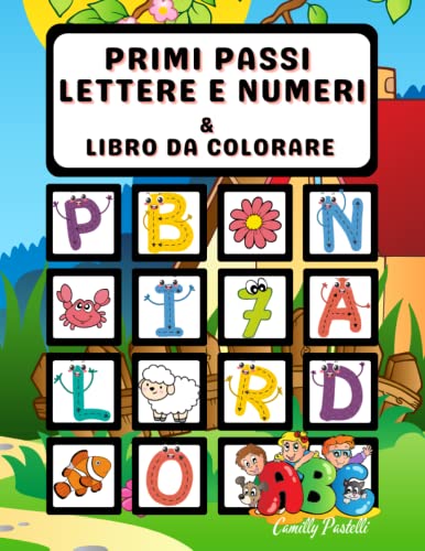 Primi Passi Lettere e Numeri & Libro da Colorare: Ricalcare lettere e numeri. Libro attività per bambini 3-6 anni.