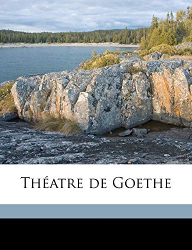 Théatre de Goethe; Volume 2 (French Edition)