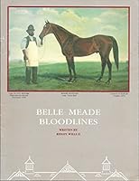 Belle Meade Bloodlines 1816-1904 B002LFXLL2 Book Cover
