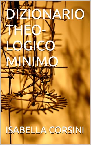  DIZIONARIO THEO-LOGICO MINIMO