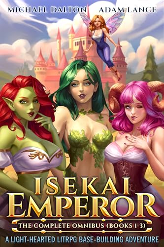 Isekai Emperor: The Complete Omnibus (Books 1-3): A Light-Hearted LitRPG Base-Building Adventure (English Edition)