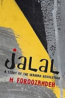 Jalal: A Story of the Iranian Revolution 1491765054 Book Cover