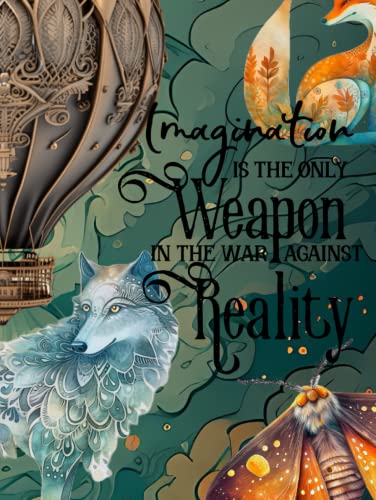 Sketchbook: Imagination Is the Only Weapon In the War Against Reality