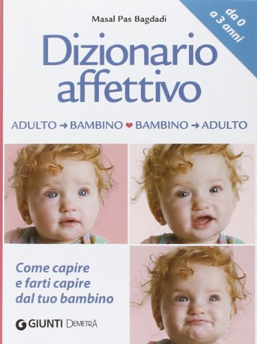 Dizionario affettivo adulto-bambino bambino-adulto Dizionario affettivo adulto-bambino bambino-adulto
