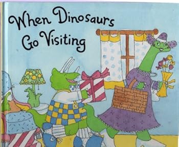 Hardcover When Dinosaurs Go Visiting Book