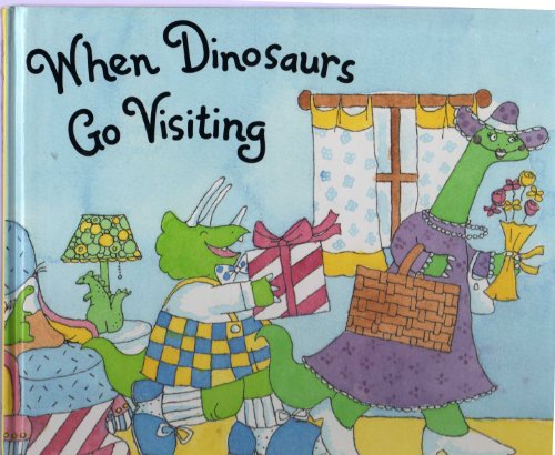 When Dinosaurs Go Visiting 0811801225 Book Cover