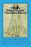 Proper Function and Christian Ethics: Alvin Plantinga's Proper Functional Epistemology as a Model for Christian Ethics