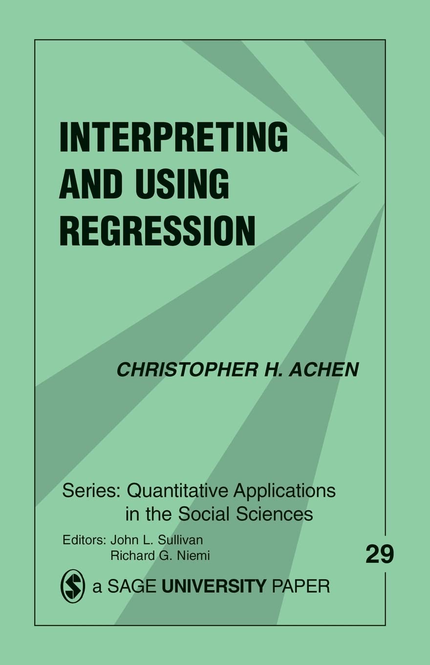 Interpreting and Using Regression (Quantitative Applications in the Social Sciences, No. 29)